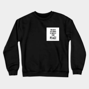 You have the power to protect your peace Pocket design Crewneck Sweatshirt